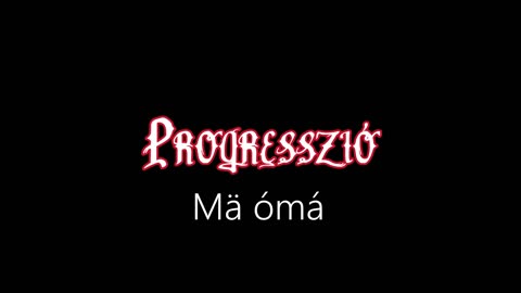 Progresszió ¦ Mä ómá (officiäl audió)