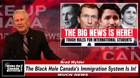 WUCN-Epi #250-The Black Hole Canada's Immigration System Is In!