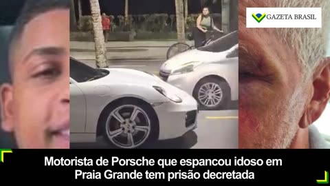 Motorista de Porsche que espancou idoso em Praia Grande tem prisão decretada