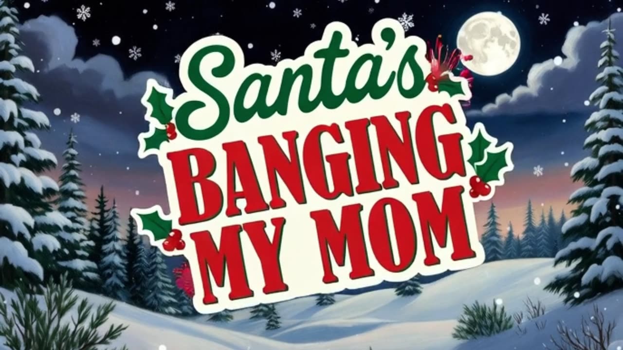 Santa's Banging My Mom
