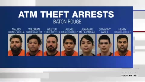 7 Tren de Aragua illegals ARRESTED for ATM robbery in Baton Rouge LA
