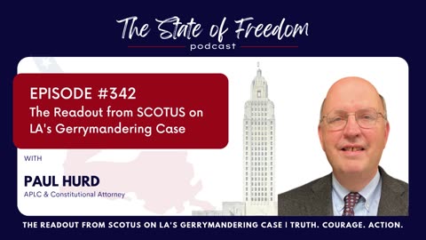 The State of Freedom: #342 The Readout from SCOTUS on LA's Gerrymandering Case