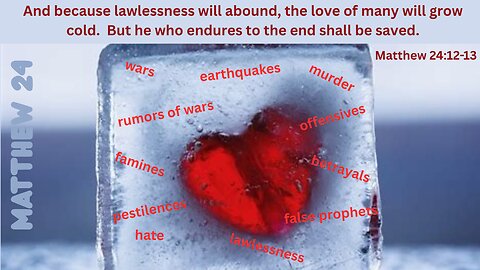 Matthew 24 : Don't Let Your Love Grow Cold