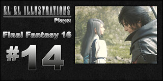El El Plays Final Fantasy 16 Episode 14: Burning Mad