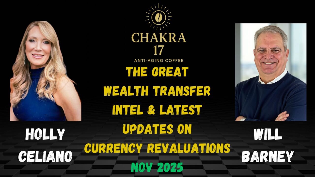 Holly Celiano & Will Barney The Great Wealth Transfer, Intel & Updates On The Currency Revaluations