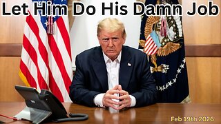 Let Him Do His Damn Job