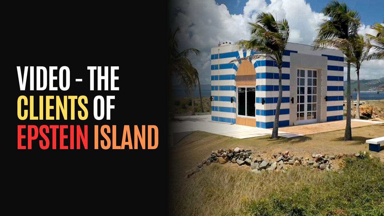 VIDEO - THE CLIENTS OF EPSTEIN ISLAND