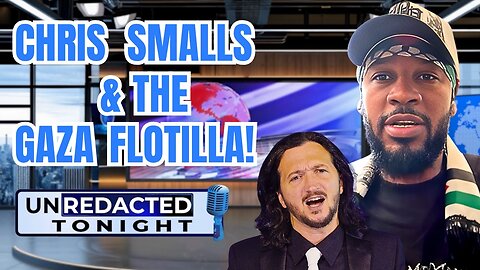 Chris Smalls on The Gaza Flotilla!