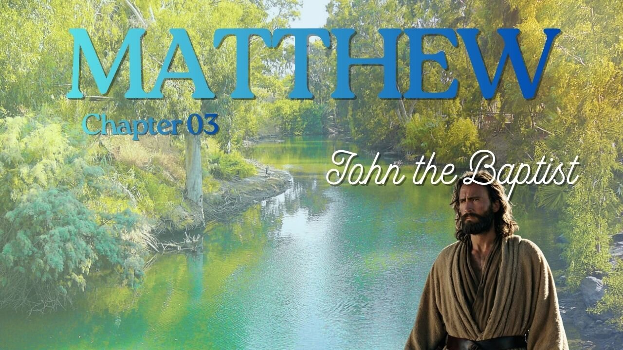 Matthew Chapter 3 (John the Baptist) Verse by Verse Bible Study