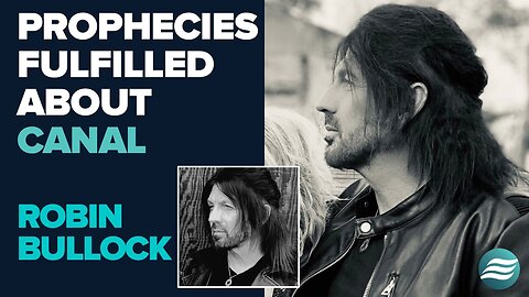 Robin Bullock Canal Prophecy Fulfilled! | Jan 16 2025