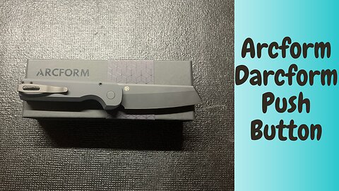 First Impressions of the Arcform Darcform. Possibly the Best Push Button Knife on the Market?