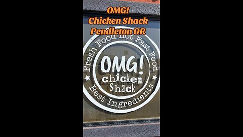 OMG! Chicken Shack in Pendleton Oregon