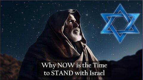 Why Now is the Time to Stand with Israel