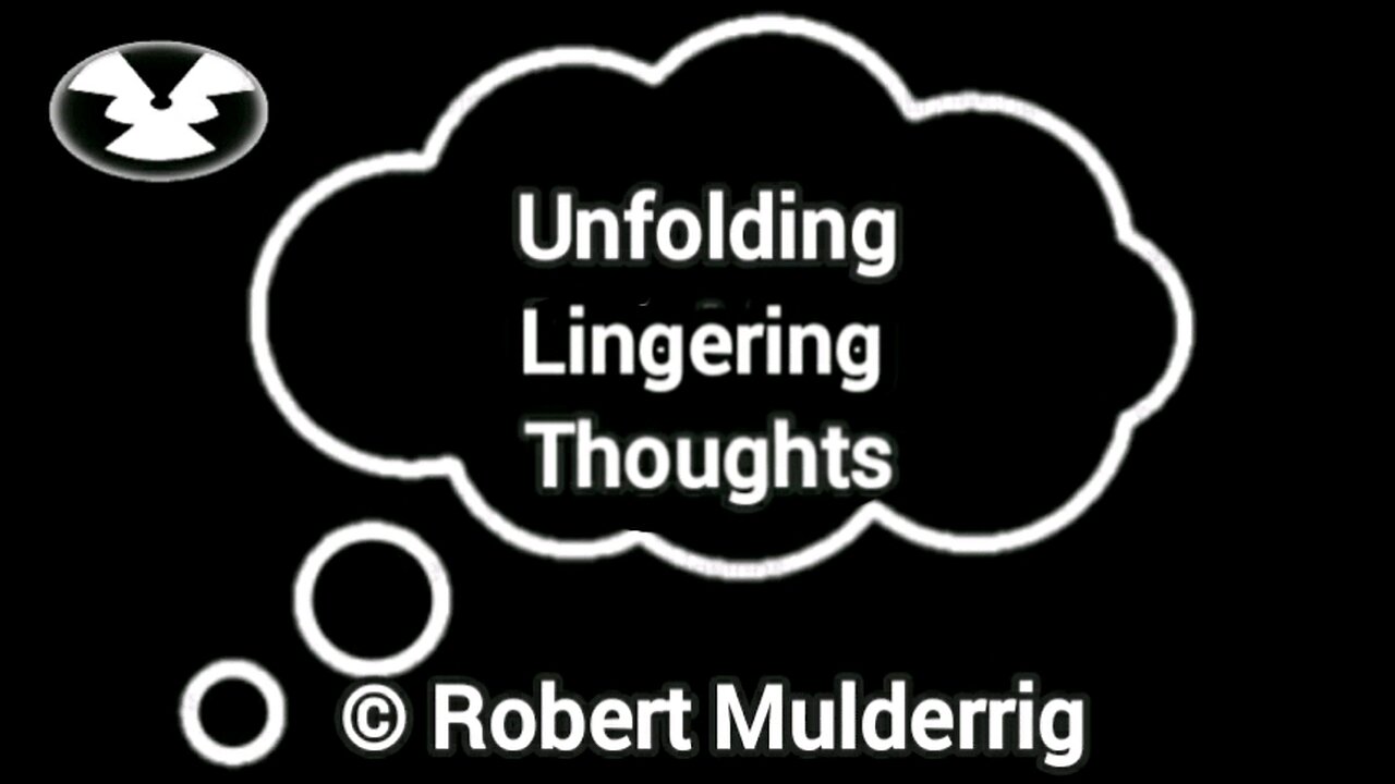 Unfolding Lingering Thoughts © Robert Mulderrig