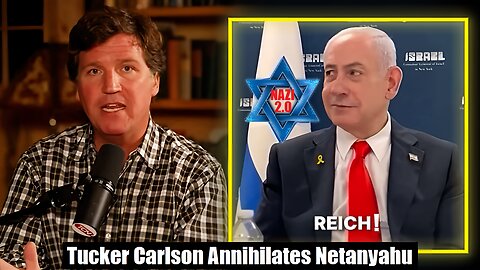 Tucker Carlson Annihilates Netanyahu