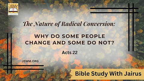 #Bible #jairus #Acts 22 The Nature of Radical Conversion: Why Do Some People Change and Some Do Not?