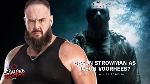 Braun Strowman as Jason Voorhees?