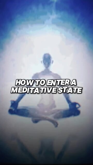 HOW TO ENTER A MEDITATIVE STATE ✨