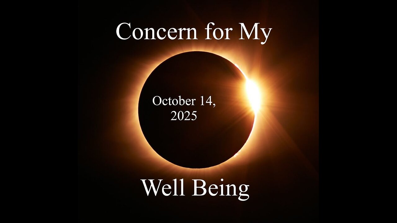 Concern For My Well Being October 14, 2025
