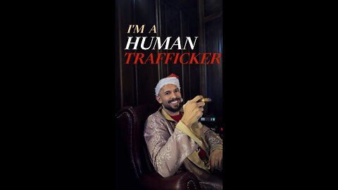 I'M A HUMAN TRAFFICKER!!!😂