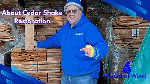 About Cedar Shake Restoration | On Location at the Lumber Yard With the "Wizard of Wood"