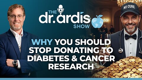 The Dr. Ardis Show | Why You Should Stop Donating To Diabetes & Cancer Research | Episode 01.21.2026