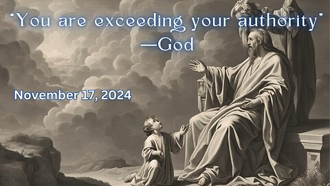 “You Are Exceeding Your Authority” God