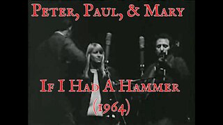 Peter, Paul & Mary – If I Had A Hammer (1964 Performance ~ Civil Rights Anthem)