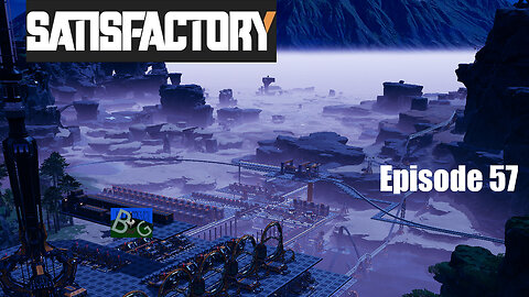 Satisfactory 1.1 Playthrough Ep. 57 Apparently Never Scheduled