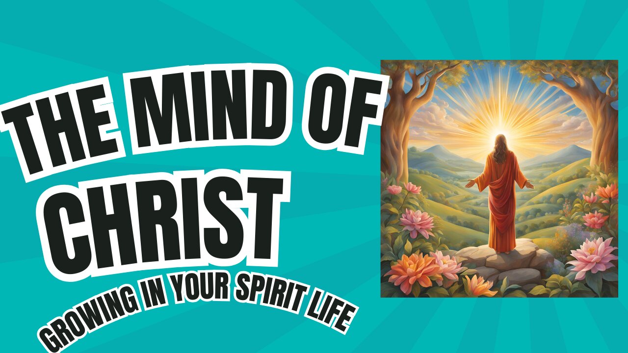 The Mind of Christ | Growing in Your Spirit Life