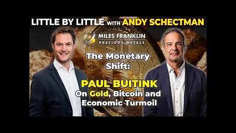 The Monetary Shift: Paul Buitink on Gold, Bitcoin, and Economic Turmoil (Little By Little)