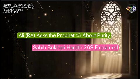 ❤️ Ali (RA) Asks the Prophet ﷺ About Purity | #SahihBukhari, #Hadith269 Explained, #Volume5#❤️