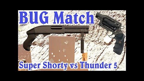 BUG Match： Serbu Super Shorty vs MIL Thunder 5 [U-6AnYtwiQs]