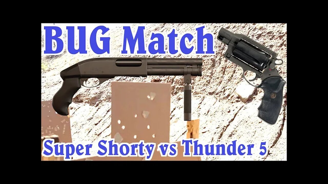 BUG Match： Serbu Super Shorty vs MIL Thunder 5 [U-6AnYtwiQs]