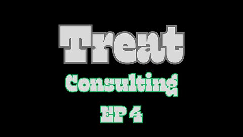 Treat Consulting Episode Four