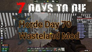 7 Days To Die - The Wasteland - Day 70