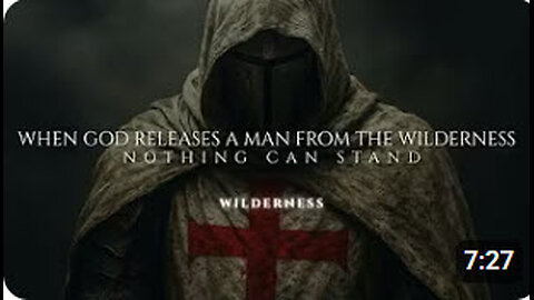 WHEN GOD RELEASES a MAN FROM the WILDERNESS!
