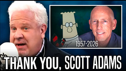 "I'll never forget this": Glenn Beck's emotional tribute to "Dilbert" creator Scott Adams