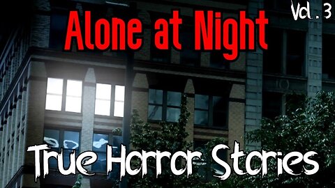 3 True All Alone at Night Horror Stories (Vol. 3) | CREEPY GHOST STORIES