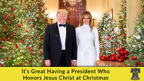 It's Great Having a President Who Honors Jesus Christ at Christmas