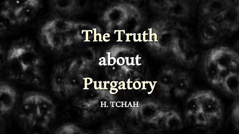 The Truth about Purgatory (Luke 12:57-59) 연옥에 관한 진실