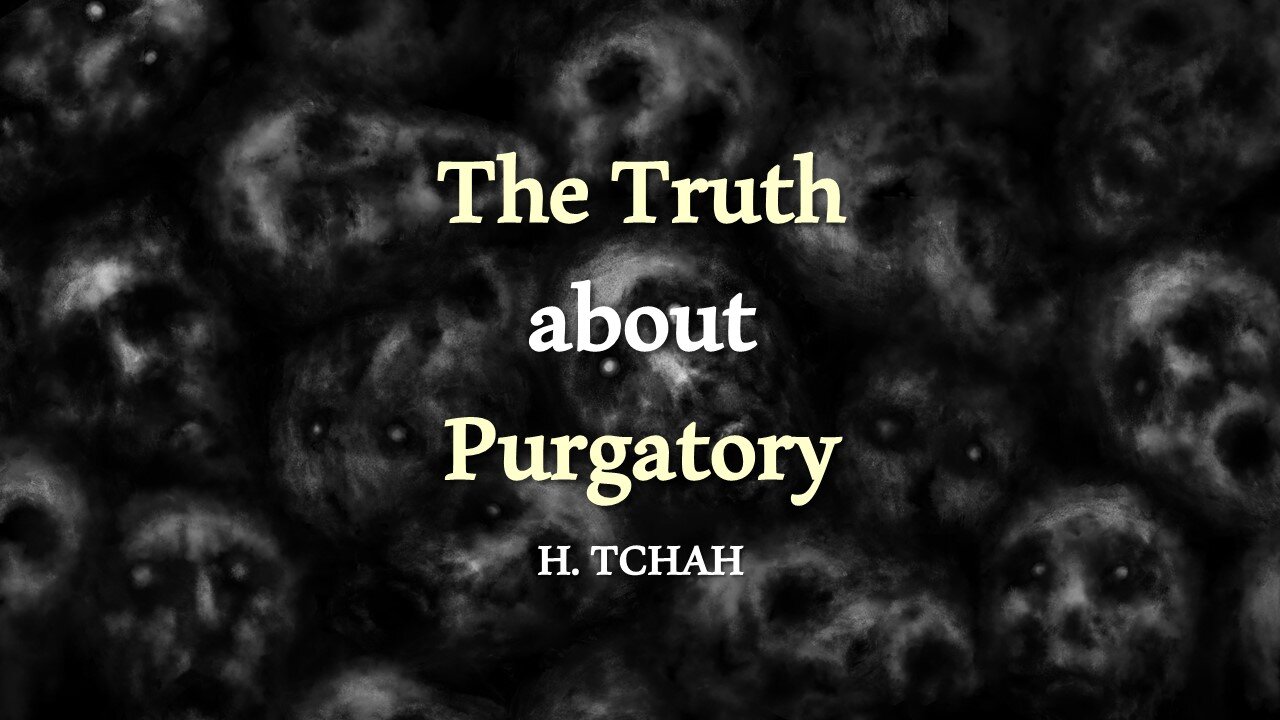 The Truth about Purgatory (Luke 12:57-59) 연옥에 관한 진실