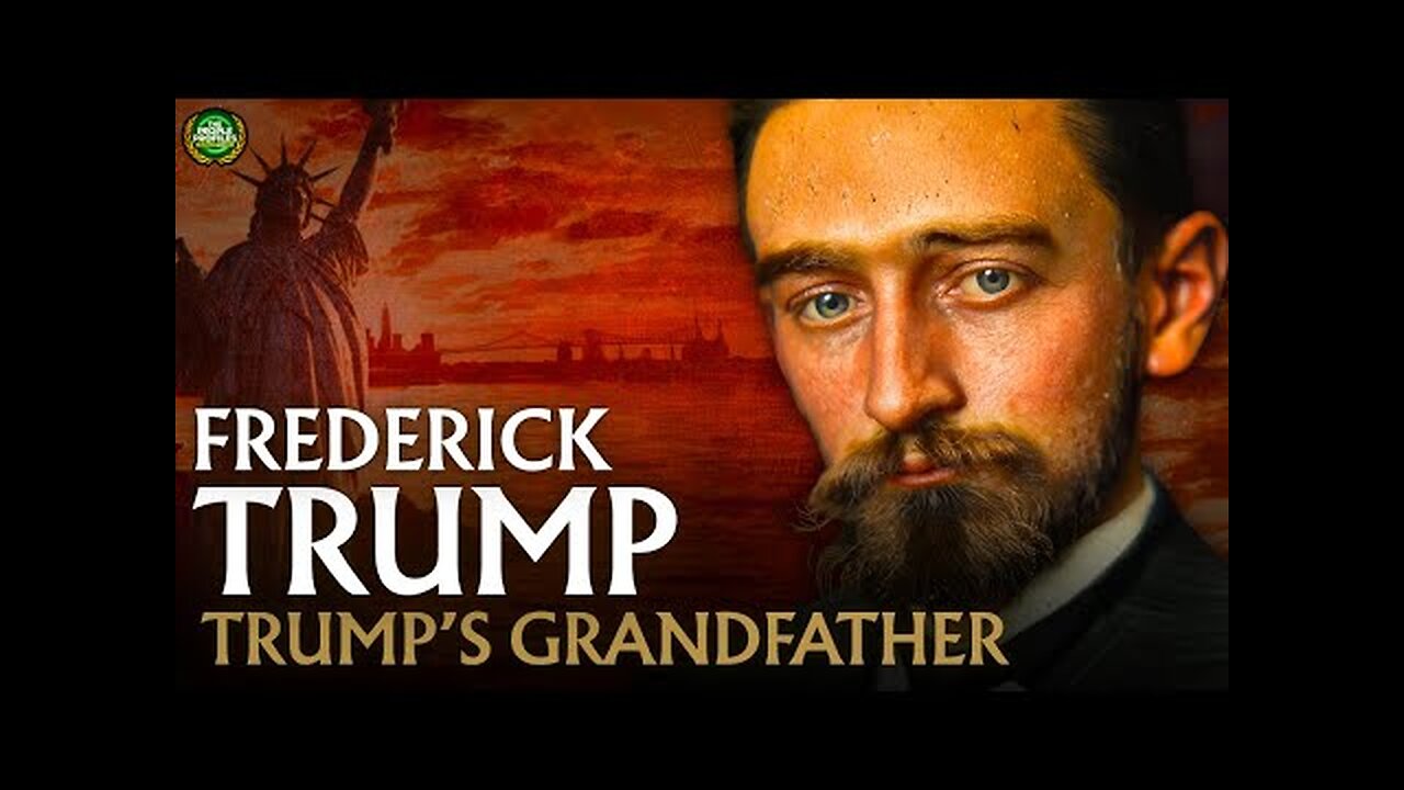 Frederick Trump - The Immigrant Grandfather of Donald Trump (Documentary)
