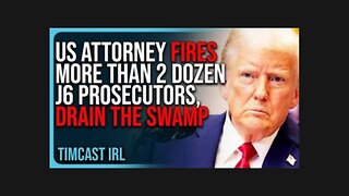 U.S. Attorney Dismisses Over Two Dozen J6 Prosecutors – Draining The Swamp!