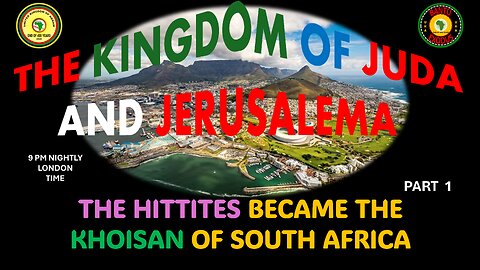 AFRICA IS THE HOLY LAND || THE HITTITES BECAME THE KHOISAN OF SOUTH AFRICA || PART 1