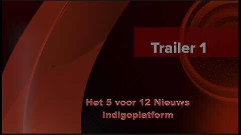 Het 5 voor 12 Nieuws - Trailer 1 - Indigoplatform