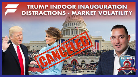 TRUMP INDOOR INAUGURATION DISTRACTIONS, MARKET VOLATILITY