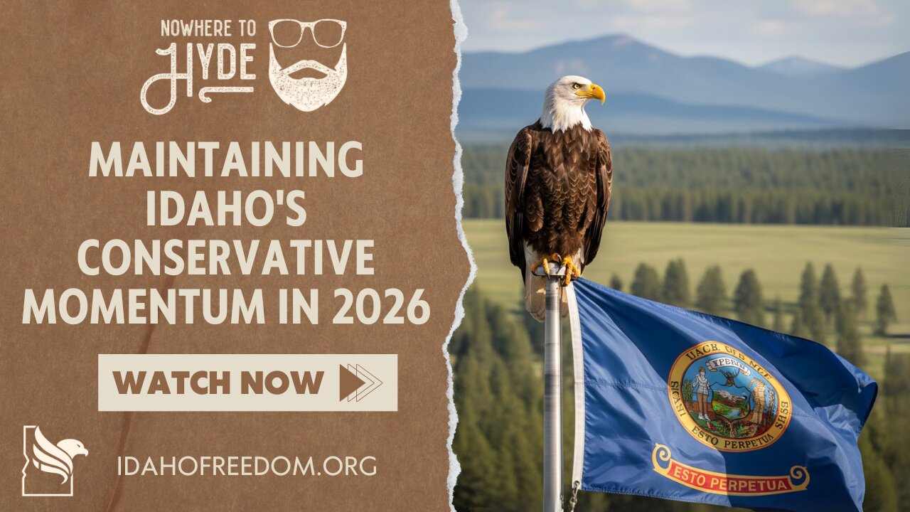 Nowhere To Hyde -- Maintaining Idaho's Conservative Momentum in 2026