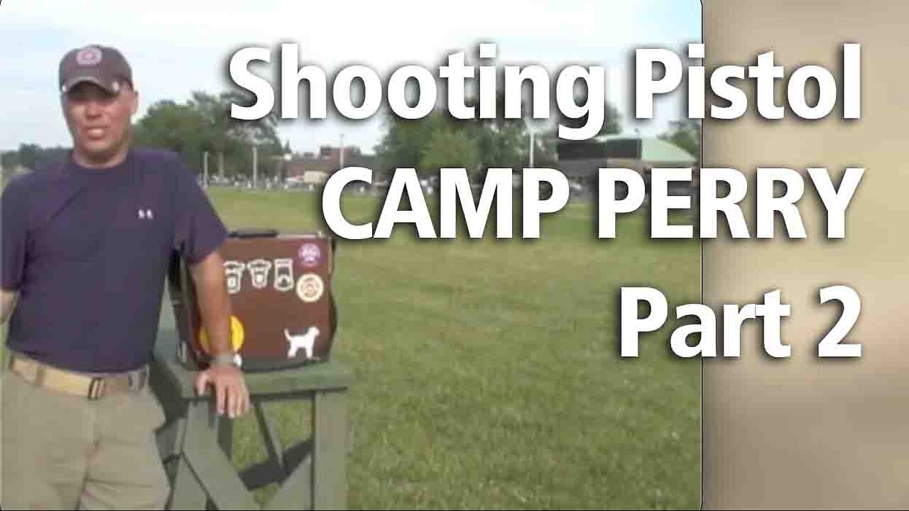 Shooting Pistol CAMP PERRY Part 2