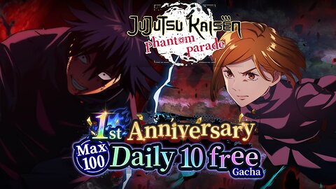 Jujutsu Kaisen Phantom Parade - 1st Anniversary Daily 10 Free Gacha Summons
